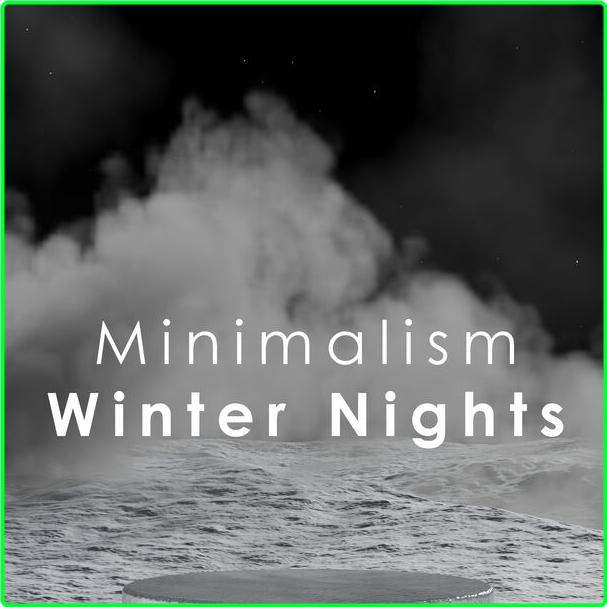 Philip Glass Minimalism Winter Nights (2024) [320 Kbps] ZccliYGv_o