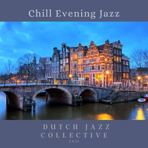 Dutch Jazz Collective - Chill Evening Jazz - 2021