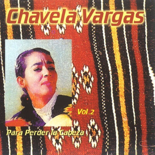 Chavela Vargas - Para Perder la Cabeza Vol  2 - 1999