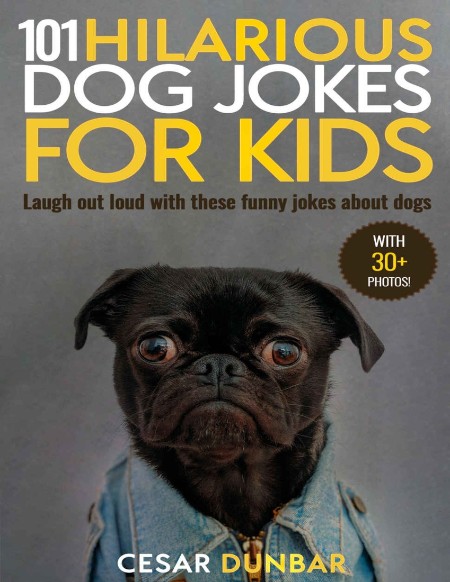 101 Hilarious Dog Jokes For Kids Laugh Out Loud With These Funny Jokes About Dogs ... Y1w52xHM_o