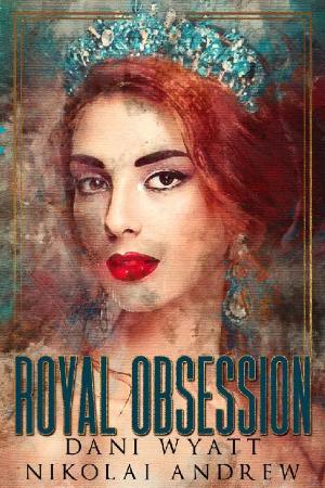 Royal Obsession  - Nikolai Andrew