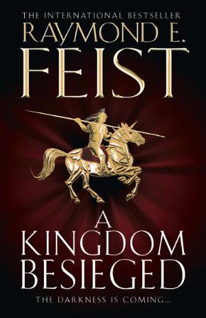Raymond E Feist   A Kingdom Besieged (Midkemian Trilogy, Book 1) (UK Edition)