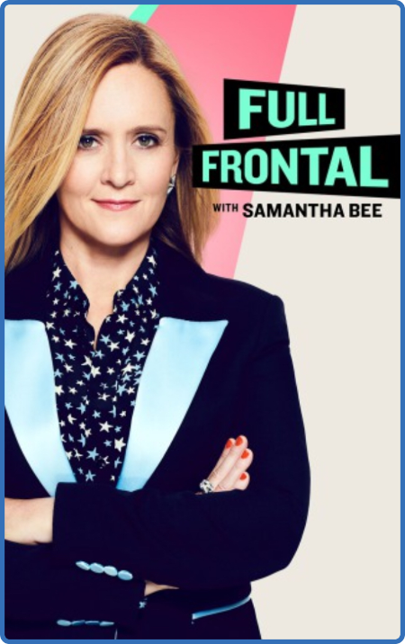 Full Frontal with Samantha Bee S07E10 1080p WEB H264-JEBAITED