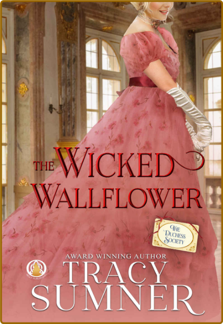 The Wicked Wallflower: #3 The Duchess Society Series