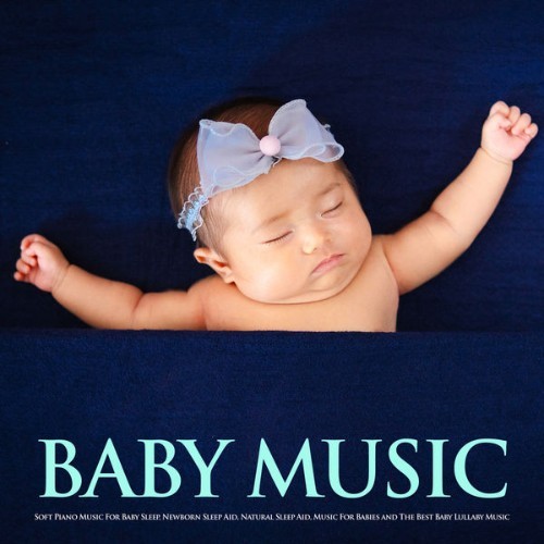 Baby Sleep Music - Baby Music Soft Piano Music For Baby Sleep, Newborn Sleep Aid, Natural Sleep A...