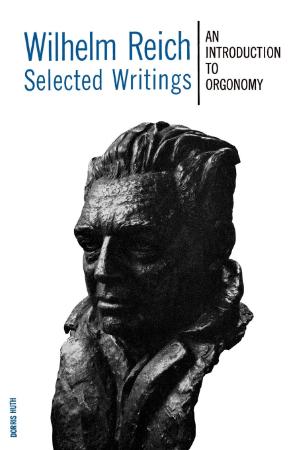 Reich, Wilhelm - Selected Writings (FSG, 1961)