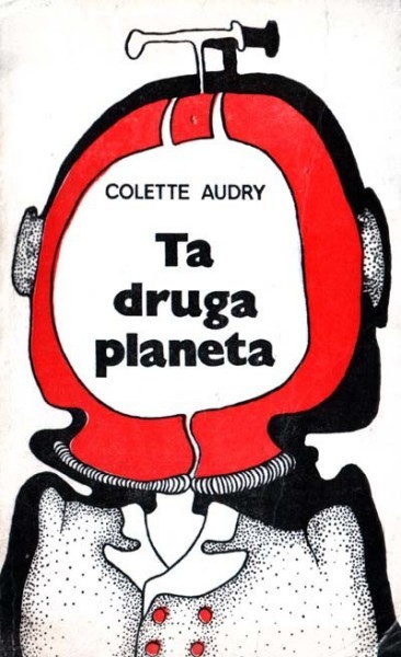 Colette Audry - Ta druga planeta