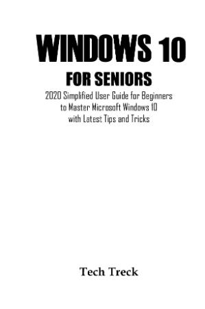 WINDOWS 10 For Seniors Simplified User Guide for Beginners to Master Microsoft Win...