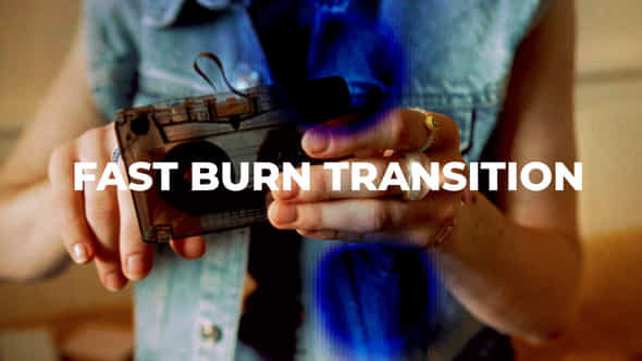 Fast Burn Transition - VideoHive 51829729