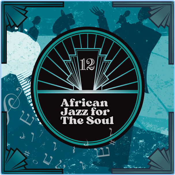 Various Artists - African Jazz For The Soul 12 (2024) [320 Kbps] BogpkaOH_o