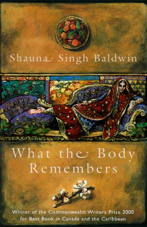 What the Body Remembers by Shauna Singh Baldwin