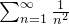 \sum_{n=1}^{\infty}\frac{1}{n^2}