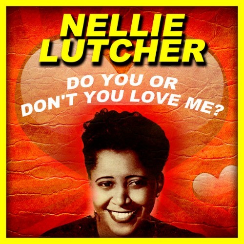 Nellie Lutcher - Do You, Or Don't You Love Me - 2015