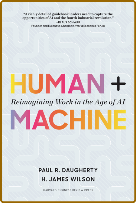 Human + Machine: Reimaging Work in the Age of AI  8hLKyExc_o