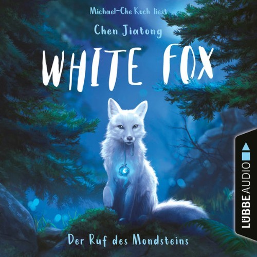 Chen Jiatong - Der Ruf des Mondsteins - White Fox, Teil 1  (Ungekürzt) - 2022