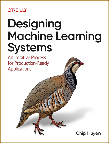 Designing Machine Learning Systems - An Iterative Process for Production-Ready App...