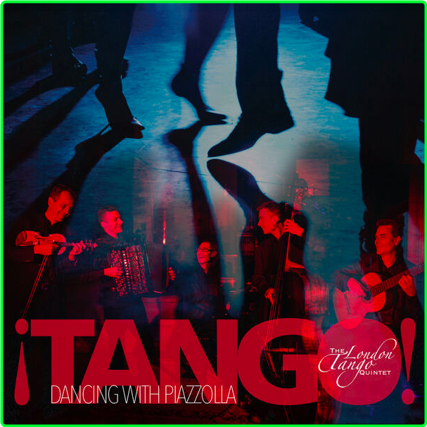 London Tango Quintet Dancing With Piazzolla (2024) WEB [FLAC] 16BITS 44 1KHZ IYuw1VMJ_o