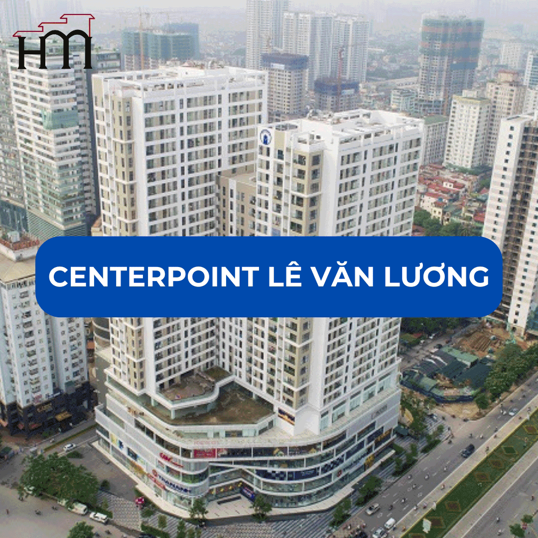 CENTERPOINT LÊ VĂN LƯƠNG - UY TÍN LÀM NÊN THƯƠNG HIỆU