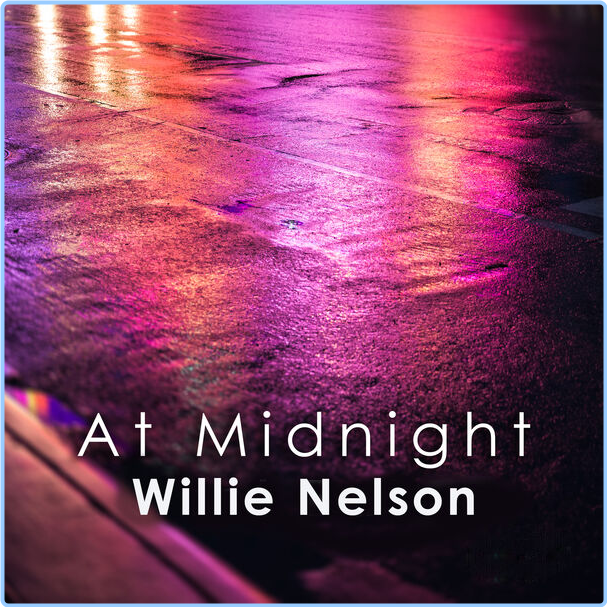 Willie Nelson At Midnight Willie Nelson (2024) [320 Kbps] D4xOZXCV_o