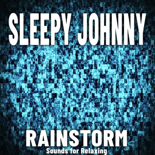 Sleepy Johnny - Rainstorm - 2022