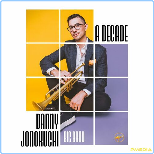 Danny Jonokuchi A Decade (2024) [320 Kbps] Vvoc7VxK_o