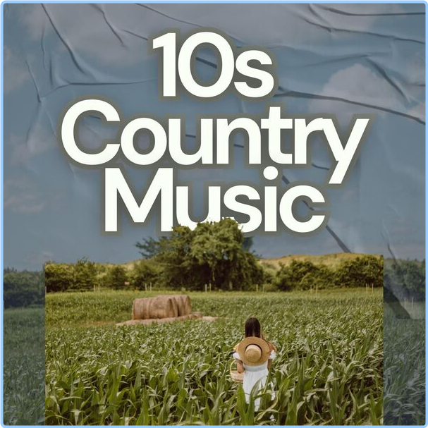 Various Artists - 10s Country Music (2024) [320 Kbps] CXEAy91o_o