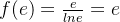 f(e) = \frac{e}{lne} = e