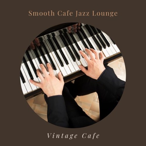 Vintage Cafe - Smooth Cafe Jazz Lounge - 2021