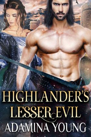 Highlander's Lesser Evil (Highlands' Deceptive Lovers  4) - Adamina Young