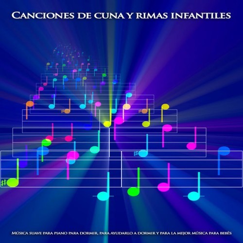 Musica para Bebes Especialistas - Canciones de cuna y rimas infantiles Música suave para piano pa...