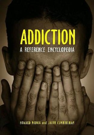 Addiction A Reference Encyclopedia