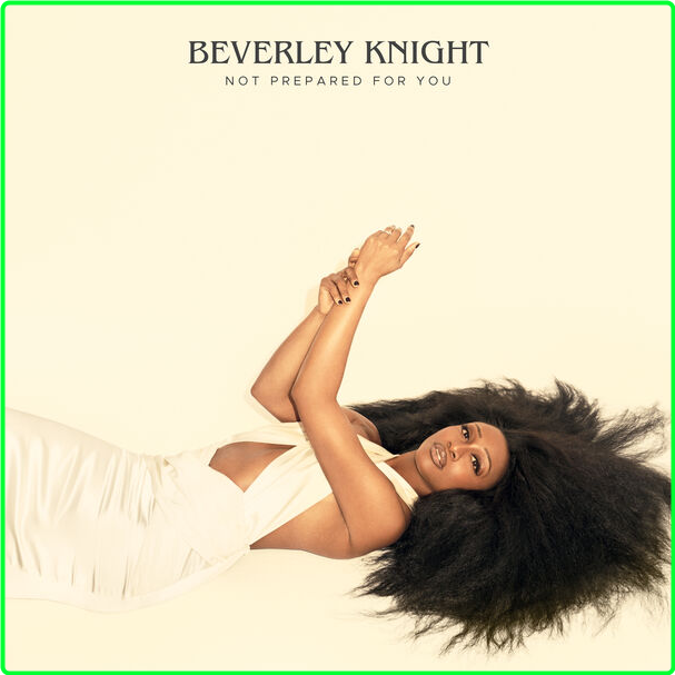 Beverley Knight Not Prepared For You (2024) 24Bit 44 1kHz [FLAC] KJJVuDDG_o