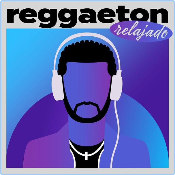 Various Artists - Reggaeton Relajado (2024) [320 Kbps] UzRQ2v9m_o