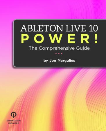 Ableton Live 10 Power! - The Comprehensive Guide