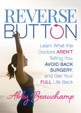 Reverse Button   Learn What the Doctors Aren't Telling You, Avoid Back Surgery, an...
