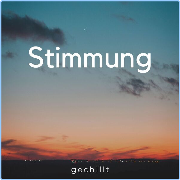 Various Artists - Stimmung - Gechillt (2024) [320 Kbps] RvIN7T5s_o