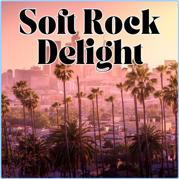 Various Artists - Soft Rock Delight (2024) [320 Kbps] QTZX3zKm_o