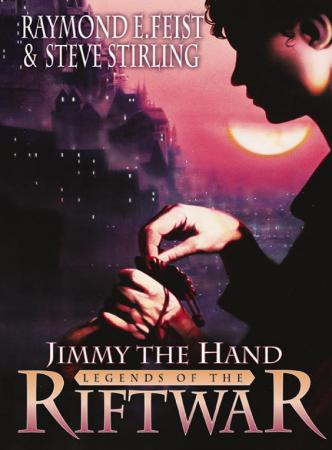 Raymond E Feist   Jimmy the Hand (Legends of the Riftwar, Book 3) (UK Edition)