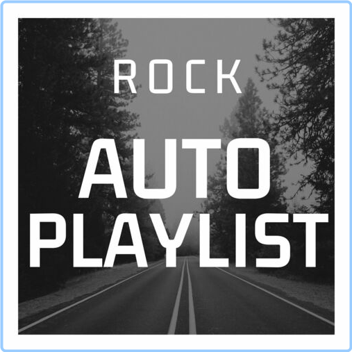 Various Artists - Auto Playlist - Rock (2024) [320 Kbps] Xk5zcoGW_o