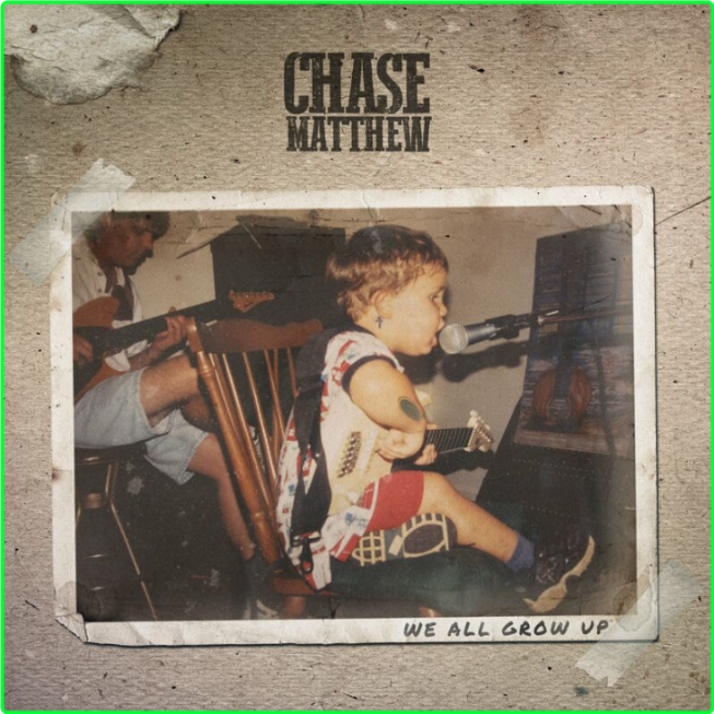 Chase Matthew We All Grow Up (2024) [320 Kbps] WKggGmro_o