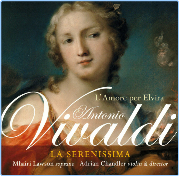 Antonio Vivaldi - L'Amore Per Elvira - Adrian Chandler, La Serenissima PY97QPAV_o