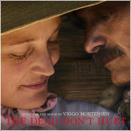 Viggo Mortensen - The Dead Don't Hurt (Music from the Movie) (2024) [24Bit-48kHz] FLAC  YYaUgo85_o