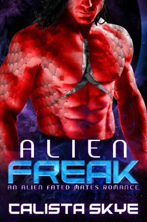Alien Freak  An Alien Fated Mat - Calista Skye