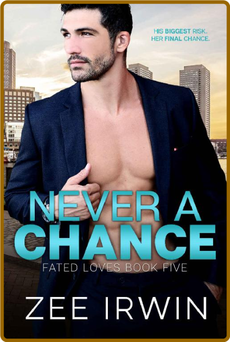 Never A Chance (Fated Loves Book 5) - Zee Irwin AgqepTLS_o