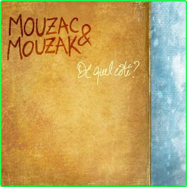 Mouzac & Mouzak De Quel Côté (2024) WEB [FLAC] 16BITS 44 1KHZ SW00trwQ_o