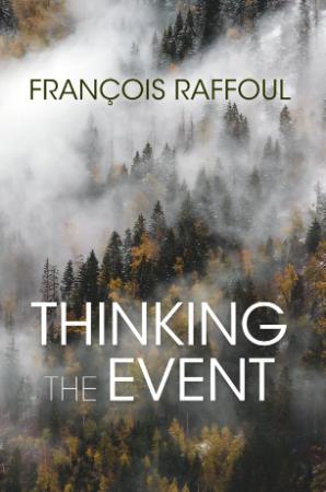 Thinking the Event By François Raffoul