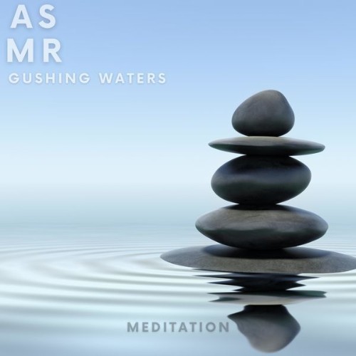 ASMR Gushing Waters - Meditation - 2022