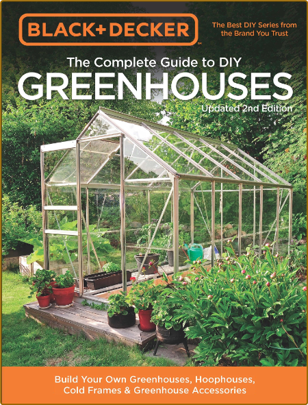 The Complete Guide To DIY Greenhouses Updated 2nd Edition