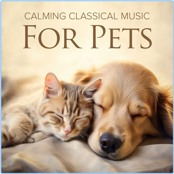 Various Artists - Calming Classical Music For Pets (2024) [320 Kbps] Fev815Rz_o