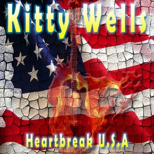 Kitty Wells - Heartbreak U S A  - 2012